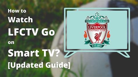 how to watch lfctv go on tv